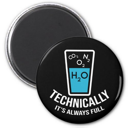 Technically Glass Is Always Full Clever Science Magnet