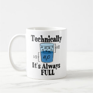 Technically It's Always Full Funny Science Coffee Mug