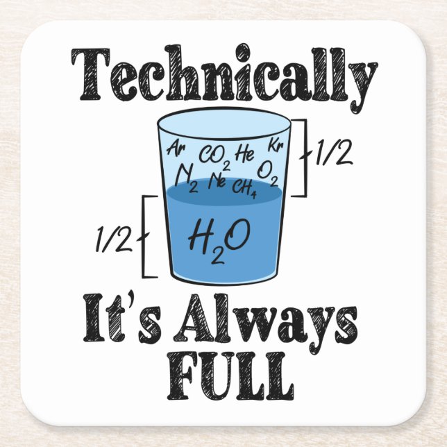 Technically It's Always Full Funny Science Square Paper Coaster (Front)