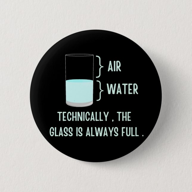 Technically the glass is always full button (Front)
