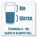 Technically The Glass Is Always Full Photo Print Technically The Glass Is Always Full Photo Print