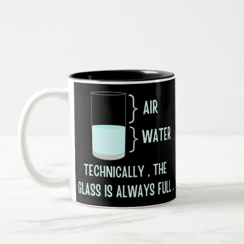 Technically the glass is always full Two_Tone coffee mug