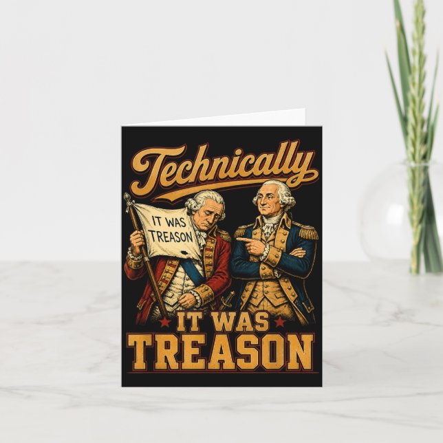 Technically Was Treason Funny Founding Father 1776 Card (Front)