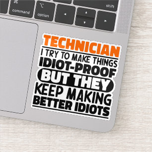 Technician I Try To Make Things Funny Sayings Cool Sticker