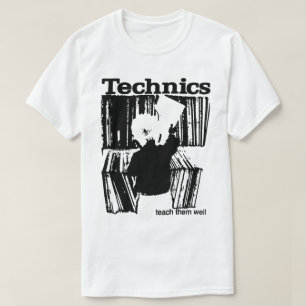 TECHNICS - TEACH THEM WELL T-Shirt