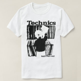 TECHNICS - TEACH THEM WELL T-Shirt