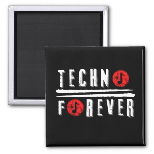 Techno forever   magnet