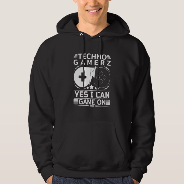 Techno Gamer Game On Yes I Can Hoodie (Front)