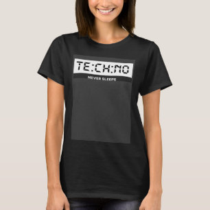 Techno Never Sleeps Techno Watch Techno Rave Tech T-Shirt