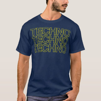TECHNO TECHNO TECHNO T-Shirt