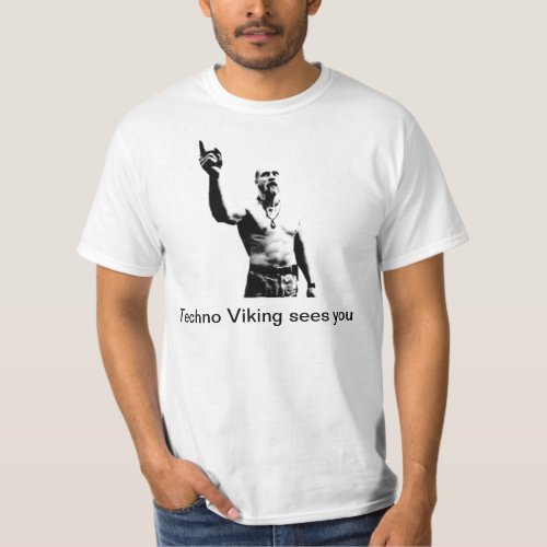 Techno Viking sees you T_Shirt