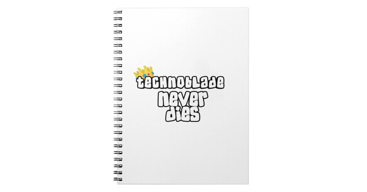 Technoblade Never Dies Notebook