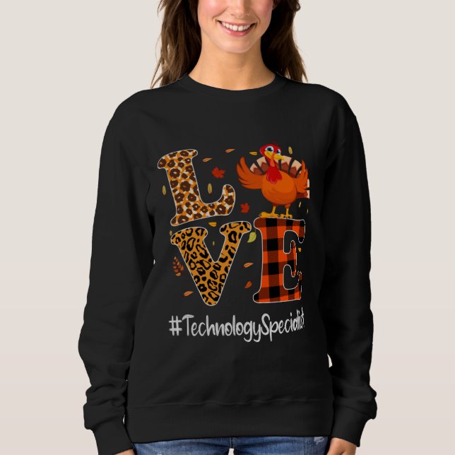 Technology Specialist Love Thanksgiving Leopard Tu Sweatshirt (Front)