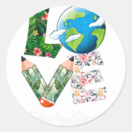 Technology Specialist Love World Earth Day Save th Classic Round Sticker