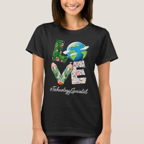 Technology Specialist Love World Earth Day Save th T_Shirt
