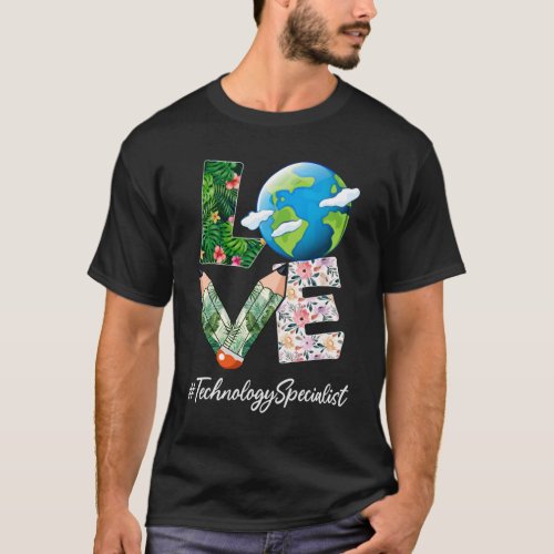 Technology Specialist Love World Earth Day Save th T_Shirt