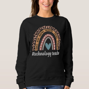 Technology Teacher Rainbow Leopard Tech Teacher's Sweatshirt