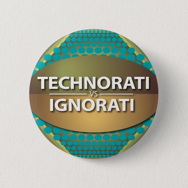 Technorati vs Ignorati Pinback Button (Front)