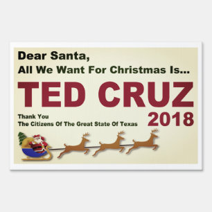 Ted Cruz 2018 All I Want For Christmas Sign
