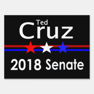 Ted Cruz 2018 Senate Yard Sign