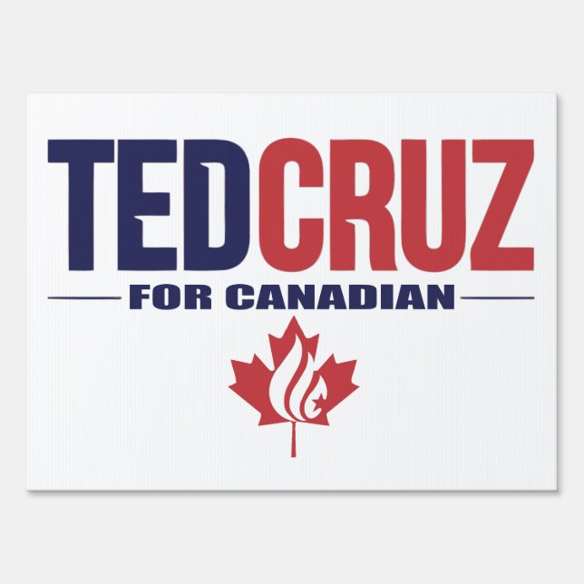 Ted Cruz for Canadian Sign (Front)