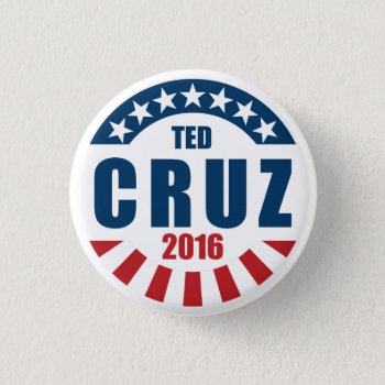 Ted Cruz For President 2016 Button by digitalcult at Zazzle