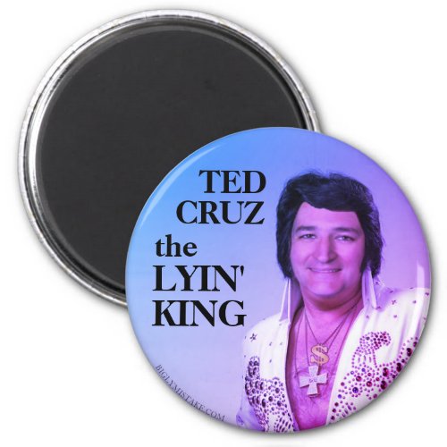 TED CRUZ THE LYIN KING MAGNET