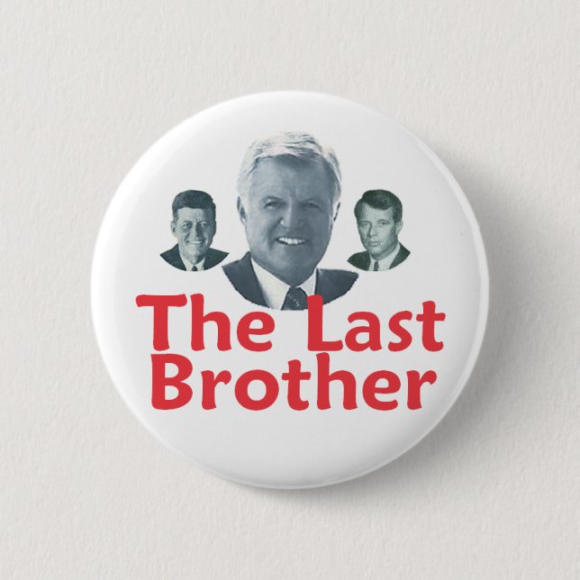 Ted Kennedy Last Brother Button (Front)