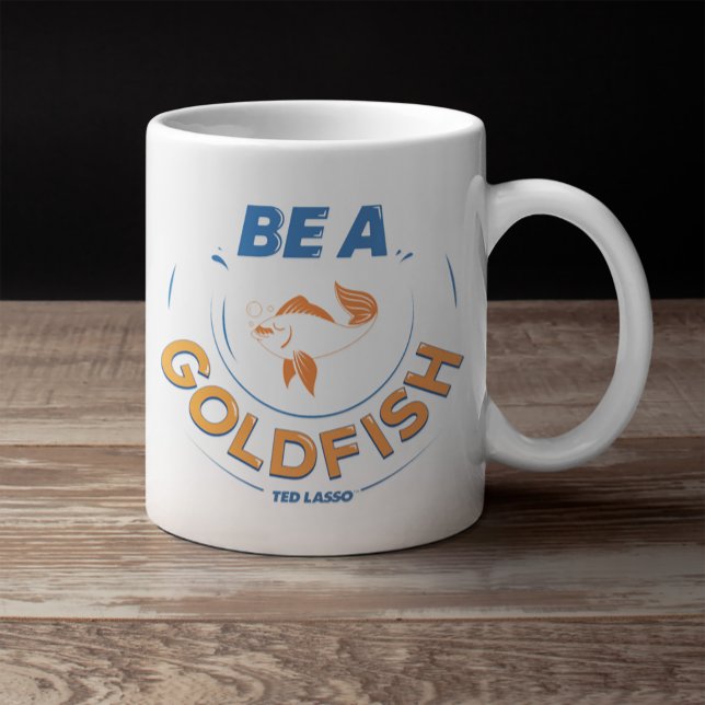 Ted Lasso | Be A Goldfish Giant Coffee Mug (Creator Uploaded)
