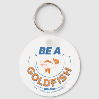 Ted Lasso | Be A Goldfish Keychain