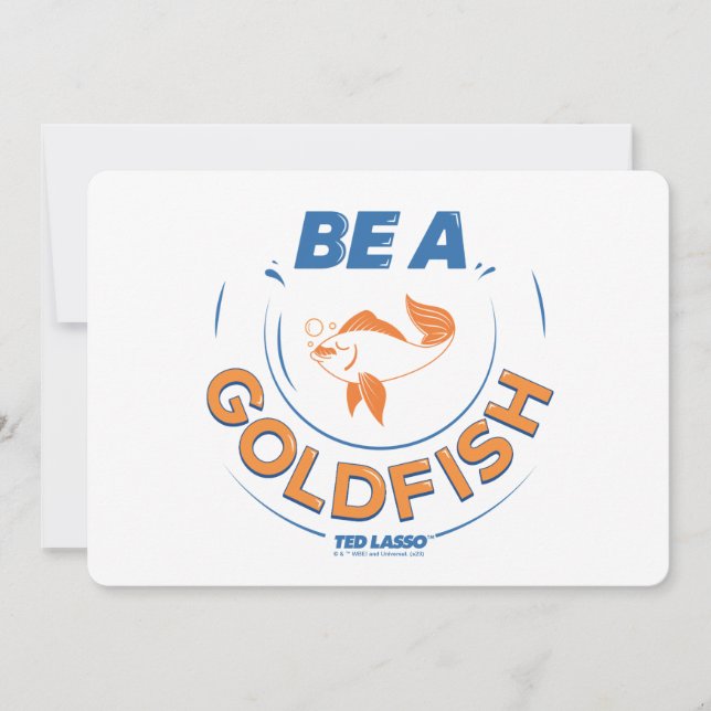 Ted Lasso | Be A Goldfish Note Card (Front)