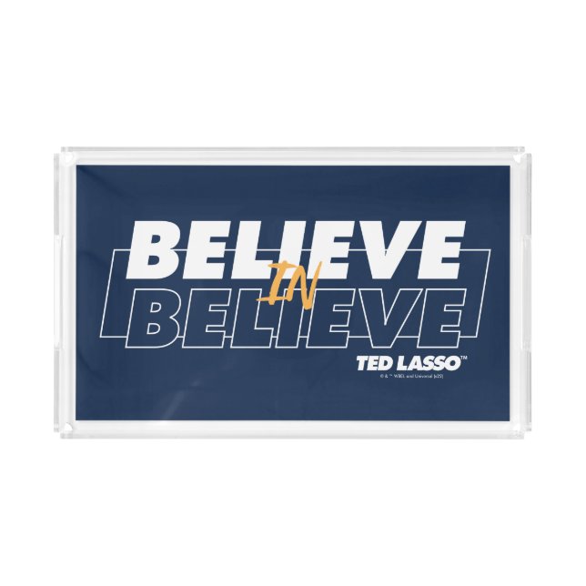 Ted Lasso | Believe in Believe Acrylic Tray (Front)