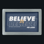 Ted Lasso | Believe in Believe Belt Buckle<br><div class="desc">Check out this Ted Lasso quote graphic that reads: Believe in Believe.</div>