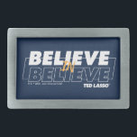 Ted Lasso | Believe in Believe Belt Buckle<br><div class="desc">Check out this Ted Lasso quote graphic that reads: Believe in Believe.</div>