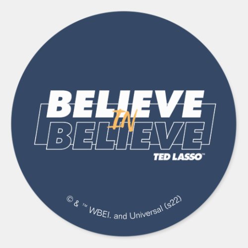 Ted Lasso  Believe in Believe Classic Round Sticker