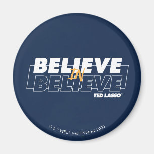 Ted Lasso Believe in Believe Magnet