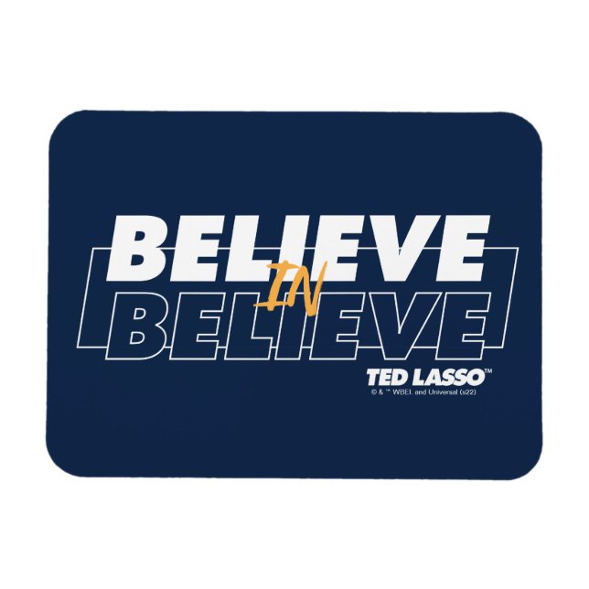 Ted Lasso | Believe in Believe Magnet (Horizontal)