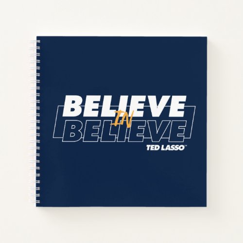 Ted Lasso  Believe in Believe Notebook