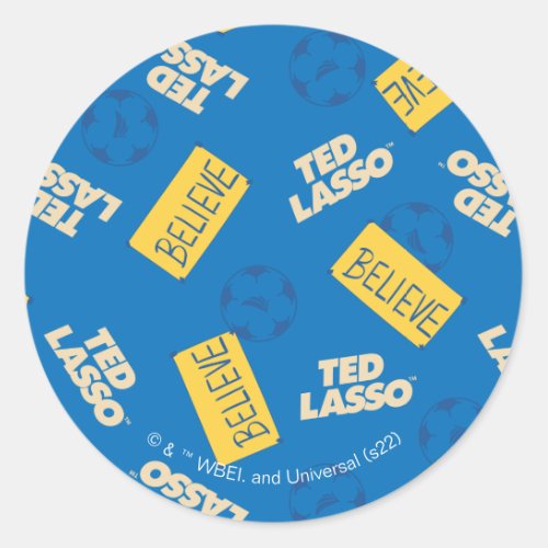 Ted Lasso  Believe Sign and Ball Toss Pattern Classic Round Sticker