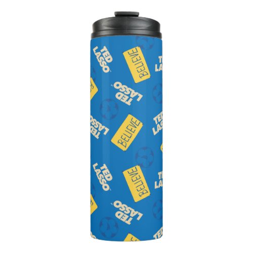 Ted Lasso  Believe Sign and Ball Toss Pattern Thermal Tumbler
