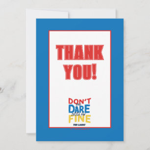 Ted Lasso Don't You Dare Settle For Fine Note Card