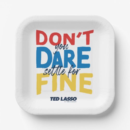 Ted Lasso  Dont You Dare Settle for Fine Paper Plates