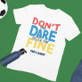 Ted Lasso | Don't You Dare Settle For Fine T-Shirt