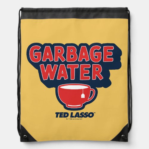 Ted Lasso  Garbage Water Tea Graphic Drawstring Bag