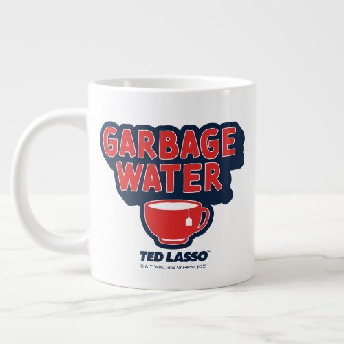 Ted Lasso  Garbage Water Tea Graphic Giant Coffee Mug