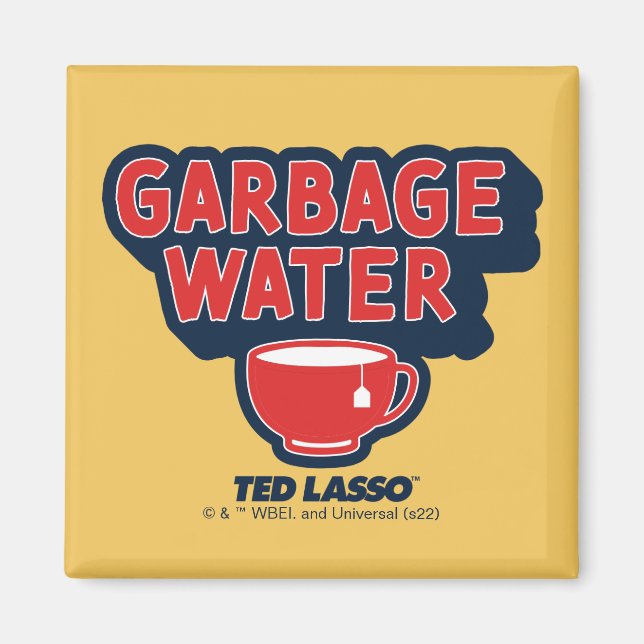 Ted Lasso | Garbage Water Tea Graphic Magnet (Front)