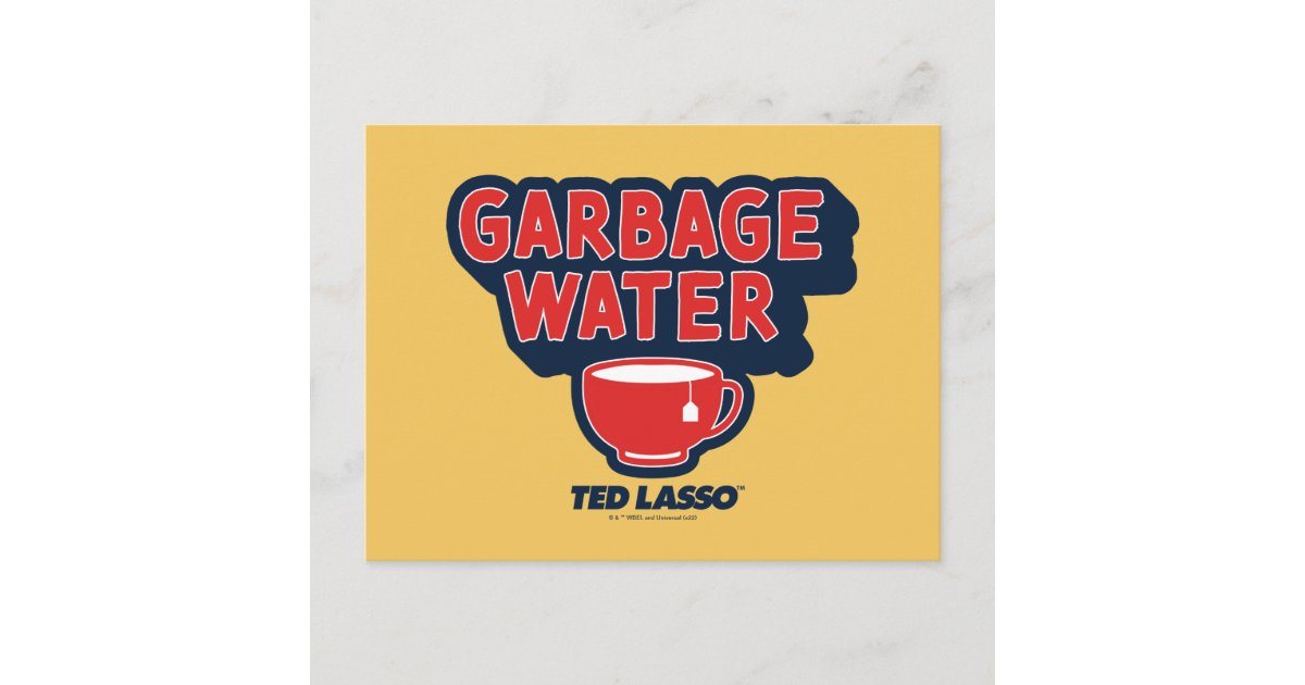 Ted Lasso Garbage Water Tea Graphic Postcard Zazzle Ted Lasso Garbage Water Tea Graphic Postcard Zazzle