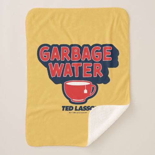 Ted Lasso  Garbage Water Tea Graphic Sherpa Blanket