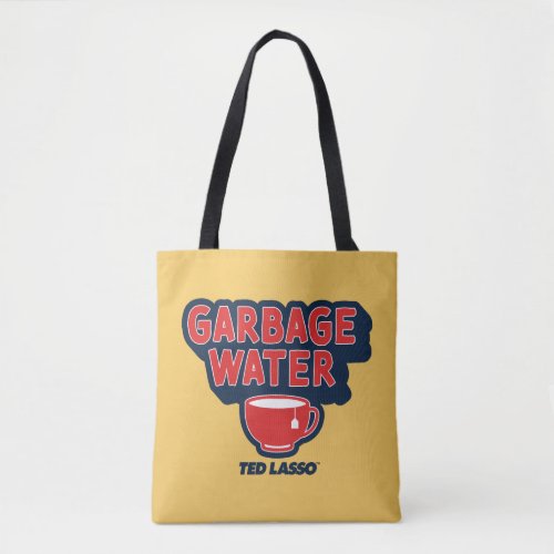 Ted Lasso  Garbage Water Tea Graphic Tote Bag