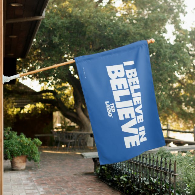 Ted Lasso | I Believe in Believe House Flag (In SItu)